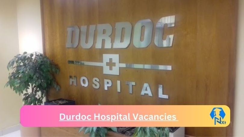 New x1 Durdoc Hospital Vacancies 2024 | Apply Now @www.kznhealth.gov.za for Enrolled Nurse Specialist, Pharmacy Storeman Jobs