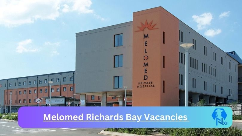 New x1 Melomed Richards Bay Vacancies 2024 | Apply Now @www.melomed.co.za for Case Manager, Clinical Trials Unit Manager Jobs